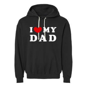 I Love My Dad Garment-Dyed Fleece Hoodie