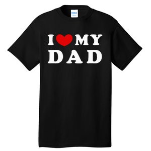 I Love My Dad Tall T-Shirt