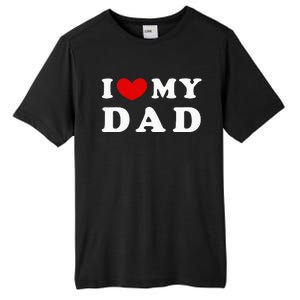 I Love My Dad Tall Fusion ChromaSoft Performance T-Shirt