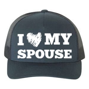 I Love My Spouse Favorite Family Member Valentines Cute Gift Yupoong Adult 5-Panel Trucker Hat