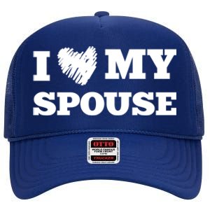 I Love My Spouse Favorite Family Member Valentines Cute Gift High Crown Mesh Back Trucker Hat