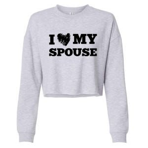 I Love My Spouse Favorite Family Member Valentines Cute Gift Cropped Pullover Crew