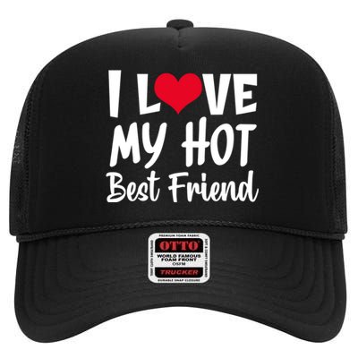 I Love My Hot Best Friend Design, I Heart My Best Friend BFF TShirt High Crown Mesh Back Trucker Hat