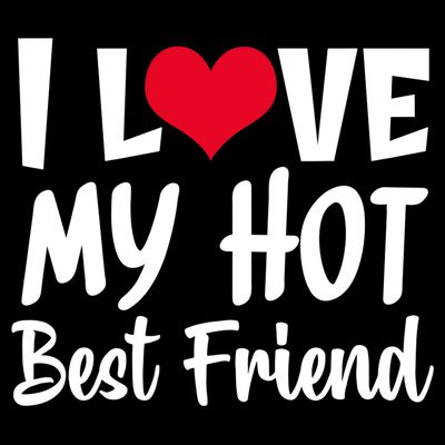 I Love My Hot Best Friend Design, I Heart My Best Friend BFF TShirt T-Shirt