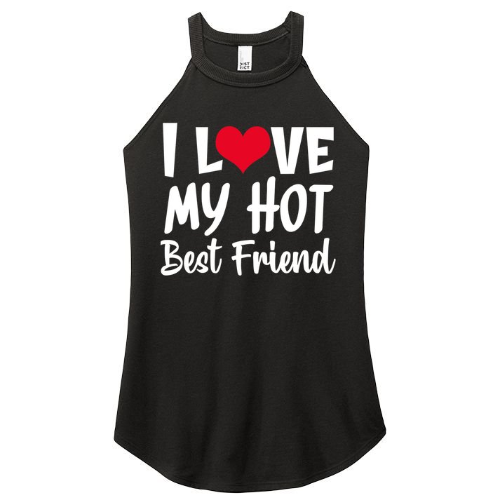 I Love My Hot Best Friend Design, I Heart My Best Friend BFF TShirt Women's Perfect Tri Rocker Tank