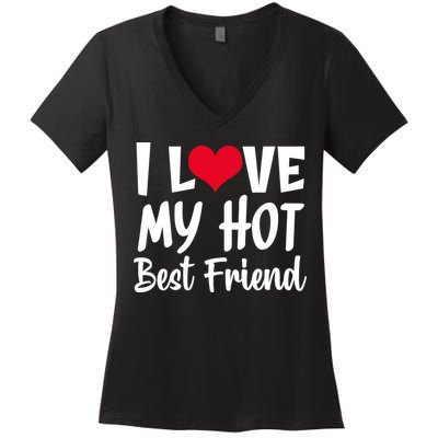 I Love My Hot Best Friend Design, I Heart My Best Friend BFF TShirt Women's V-Neck T-Shirt