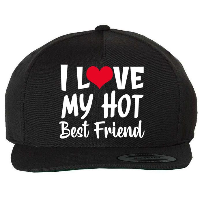 I Love My Hot Best Friend Design, I Heart My Best Friend BFF TShirt Wool Snapback Cap