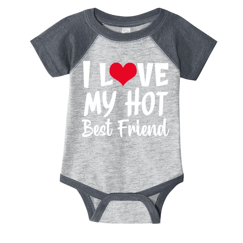 I Love My Hot Best Friend Design, I Heart My Best Friend BFF TShirt Infant Baby Jersey Bodysuit
