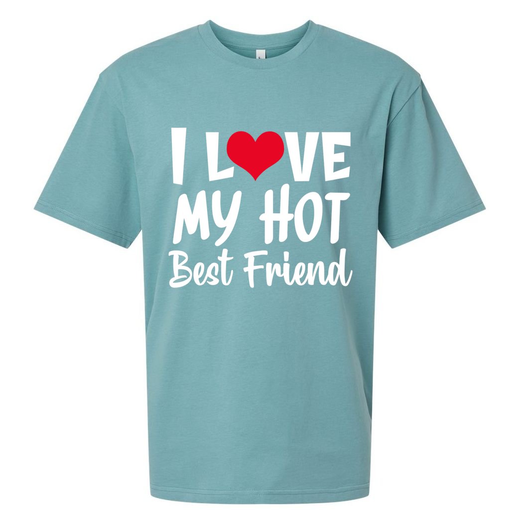 I Love My Hot Best Friend Design, I Heart My Best Friend BFF TShirt Sueded Cloud Jersey T-Shirt