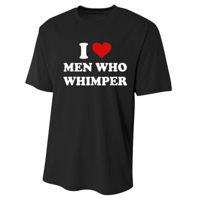 I Love Man Who Whimper Funny I Heart Man Who Whimper Performance Sprint T-Shirt