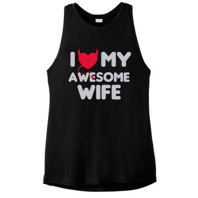 I Love My Awesome Wife Couple Matching And Valentines Day Gift Ladies PosiCharge Tri-Blend Wicking Tank