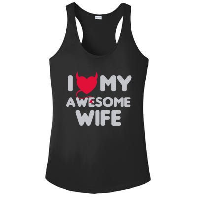 I Love My Awesome Wife Couple Matching And Valentines Day Gift Ladies PosiCharge Competitor Racerback Tank