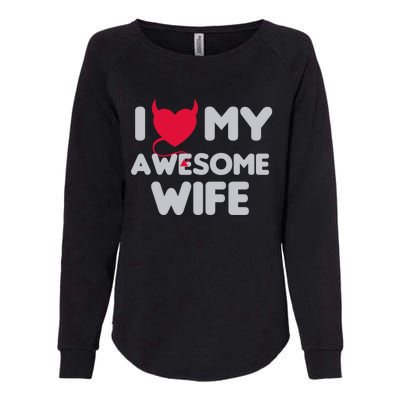 I Love My Awesome Wife Couple Matching And Valentines Day Gift Womens California Wash Sweatshirt