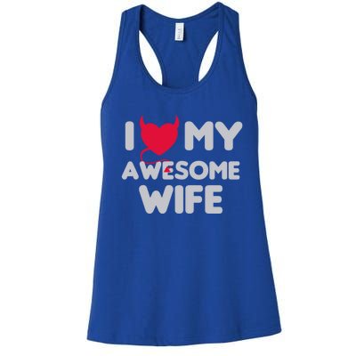 I Love My Awesome Wife Couple Matching And Valentines Day Gift Women's Racerback Tank