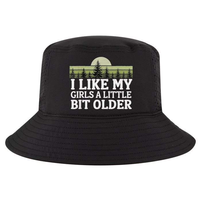 I Like My Girl A Little Bit Older Cool Comfort Performance Bucket Hat