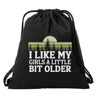 I Like My Girl A Little Bit Older Drawstring Bag