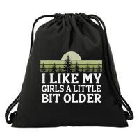 I Like My Girl A Little Bit Older Drawstring Bag