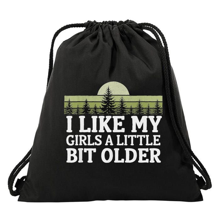 I Like My Girl A Little Bit Older Drawstring Bag