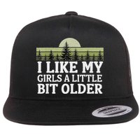 I Like My Girl A Little Bit Older Flat Bill Trucker Hat