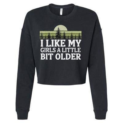I Like My Girl A Little Bit Older Cropped Pullover Crew