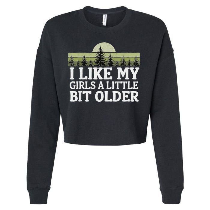 I Like My Girl A Little Bit Older Cropped Pullover Crew