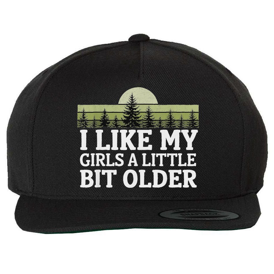 I Like My Girl A Little Bit Older Wool Snapback Cap