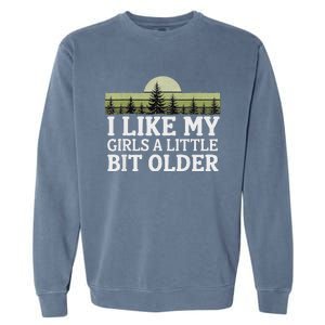 I Like My Girl A Little Bit Older Garment-Dyed Sweatshirt