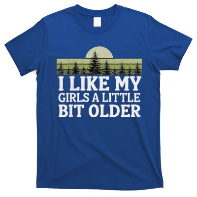 I Like My Girl A Little Bit Older T-Shirt