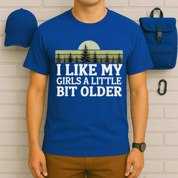 I Like My Girl A Little Bit Older T-Shirt