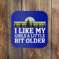 I Like My Girl A Little Bit Older Coaster