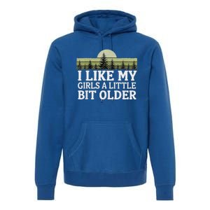 I Like My Girl A Little Bit Older Premium Hoodie