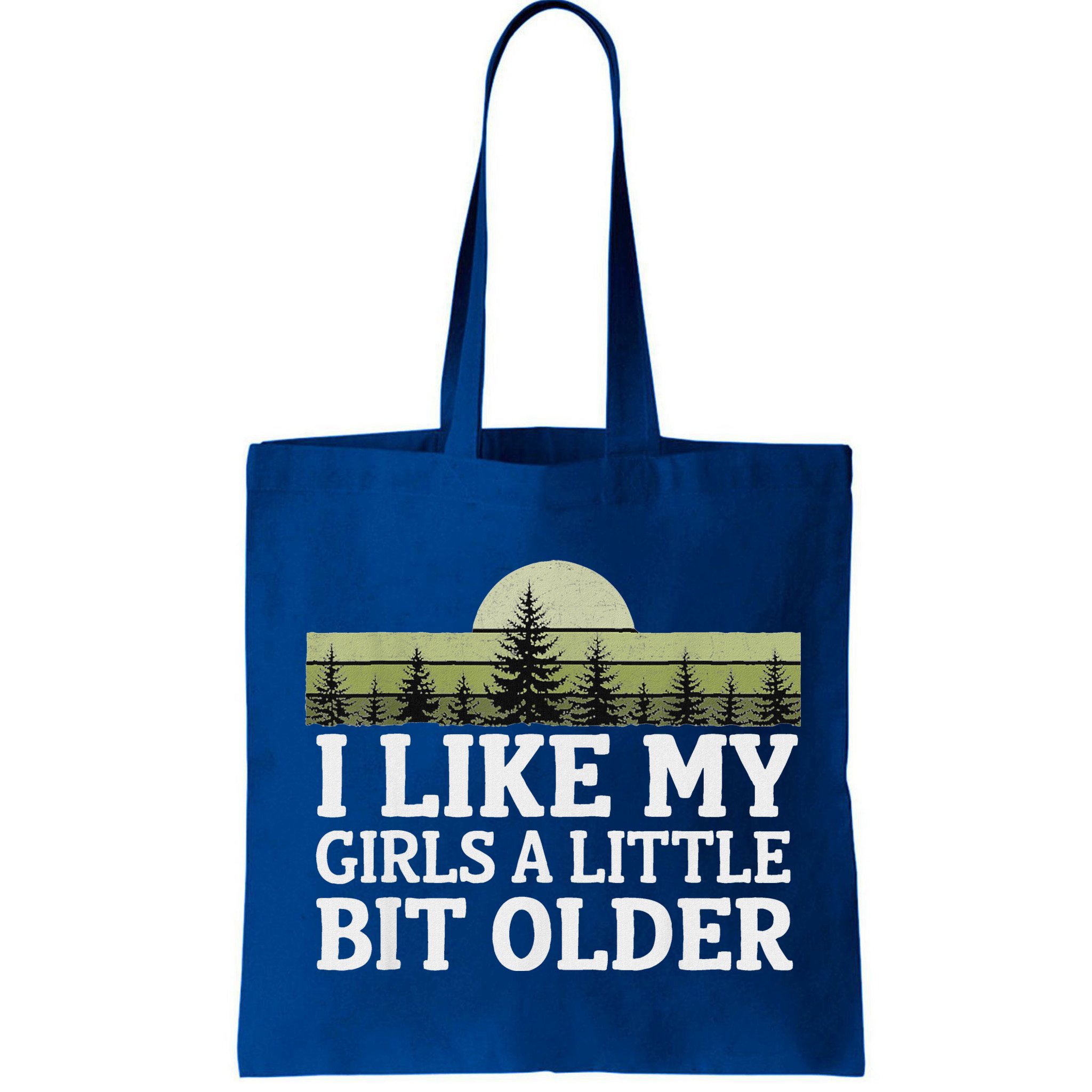 I Like My Girl A Little Bit Older Bag