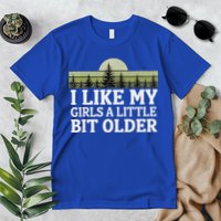 I Like My Girl A Little Bit Older Premium T-Shirt