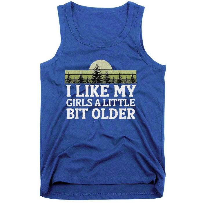 I Like My Girl A Little Bit Older Tank Top