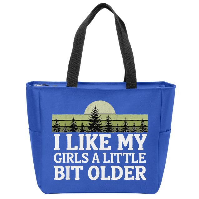 I Like My Girl A Little Bit Older Zip Tote Bag