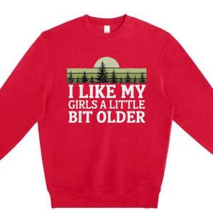 I Like My Girl A Little Bit Older Premium Crewneck Sweatshirt