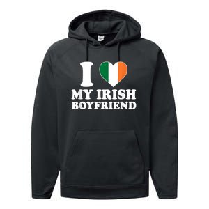 I Love My Irish Boyfriend I Heart My Irish Boyfriend Funny St Patricks Day Performance Fleece Hoodie