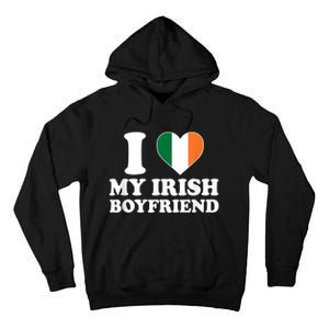 I Love My Irish Boyfriend I Heart My Irish Boyfriend Funny St Patricks Day Tall Hoodie