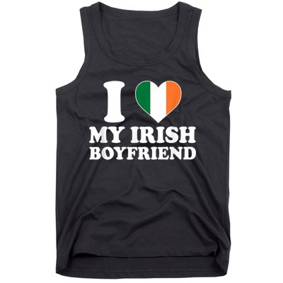 I Love My Irish Boyfriend I Heart My Irish Boyfriend Funny St Patricks Day Tank Top