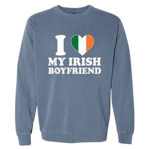 I Love My Irish Boyfriend I Heart My Irish Boyfriend Funny St Patricks Day Garment-Dyed Sweatshirt