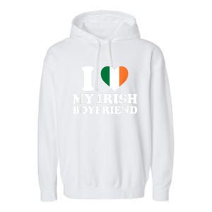 I Love My Irish Boyfriend I Heart My Irish Boyfriend Funny St Patricks Day Garment-Dyed Fleece Hoodie