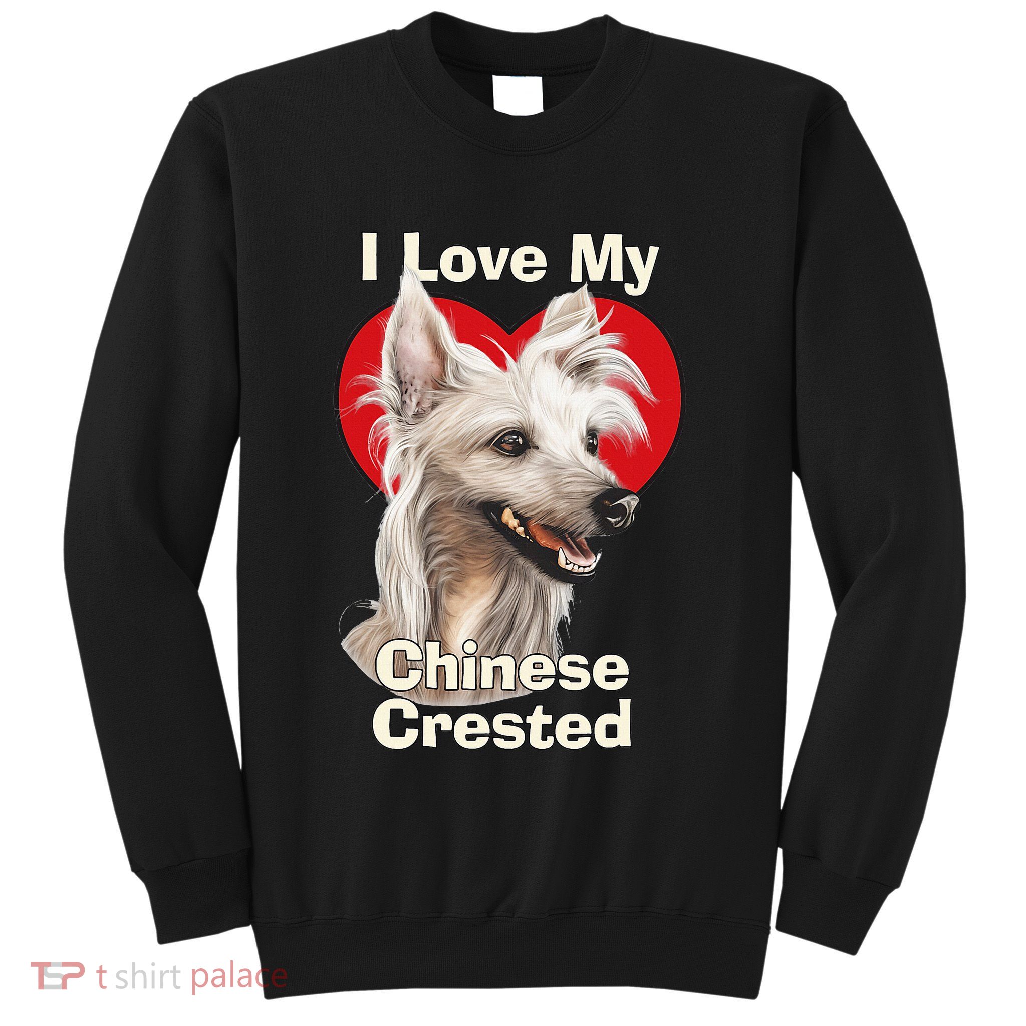 I Love My Chinese Crested Puppy Dog Sweatshirt