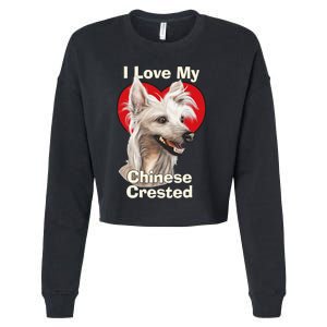 I Love My Chinese Crested Puppy Dog Cropped Pullover Crew