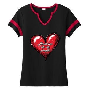 I Love My Daughter Awesome Like My Daughter Gift Ladies Halftime Notch Neck Tee