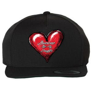 I Love My Daughter Awesome Like My Daughter Gift Wool Snapback Cap