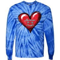 I Love My Daughter Awesome Like My Daughter Gift Tie-Dye Long Sleeve Shirt