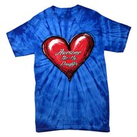 I Love My Daughter Awesome Like My Daughter Gift Tie-Dye T-Shirt