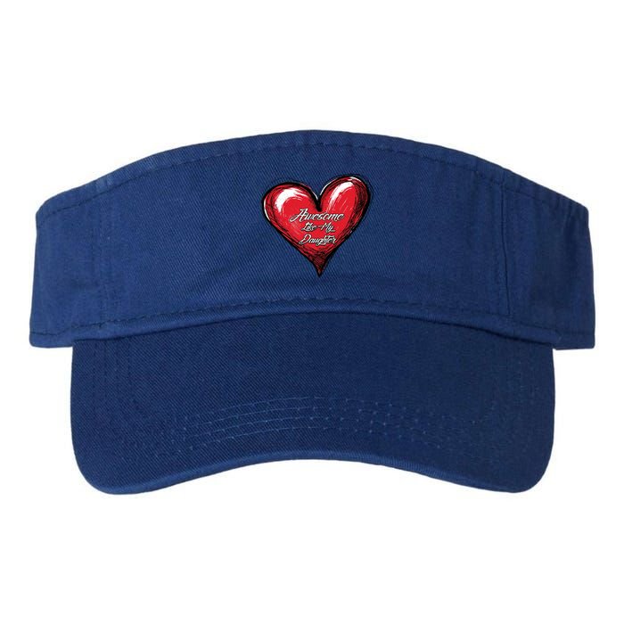 I Love My Daughter Awesome Like My Daughter Gift Valucap Bio-Washed Visor