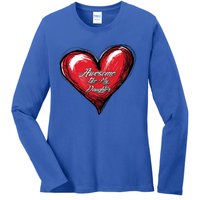 I Love My Daughter Awesome Like My Daughter Gift Ladies Long Sleeve Shirt