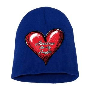 I Love My Daughter Awesome Like My Daughter Gift Short Acrylic Beanie